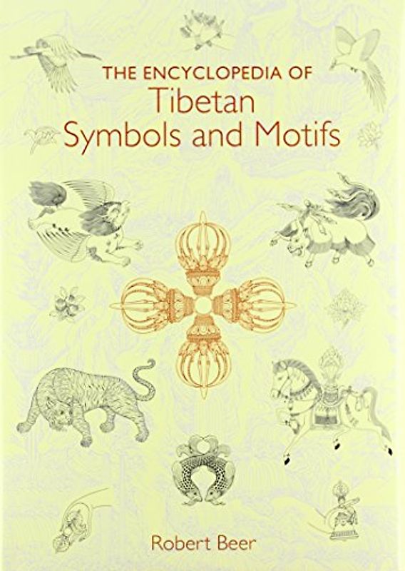 The Encyclopedia of Tibetan Symbols and Motifs - Robert Beer