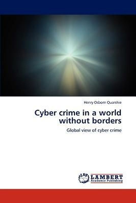 Cyber crime in a world without borders