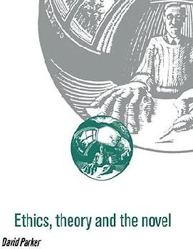 Ethics, Theory and the Novel