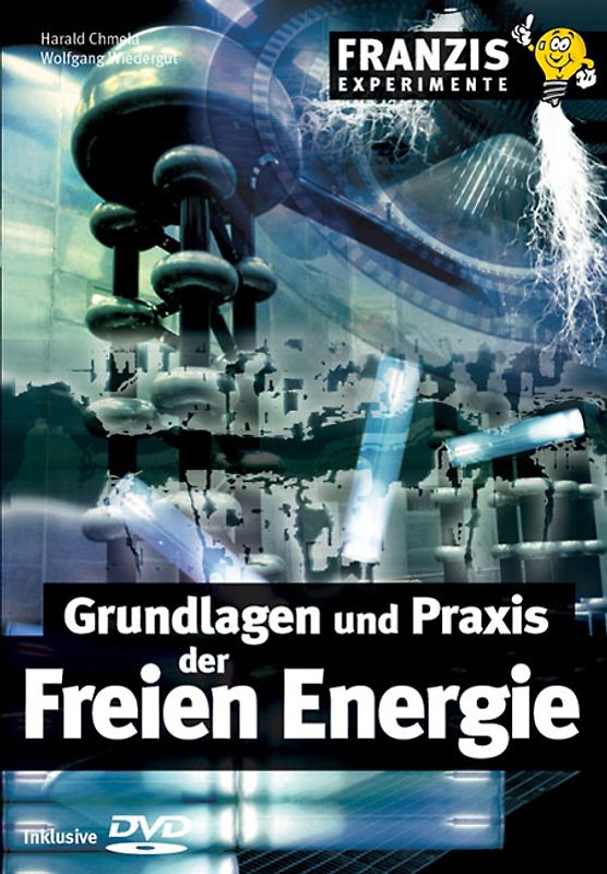 Grundlagen und Praxis der Freien Energie