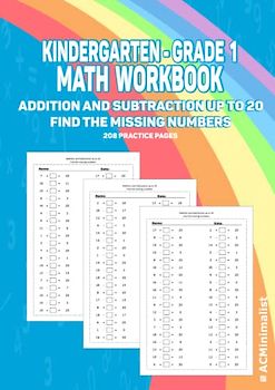 Kindergarten - Grade 1 Math Workbook. Addition and Subtraction up to 20. Find the missing numbers. 208 Practice Pages.: Mental Addition and Subtraction within 1-20