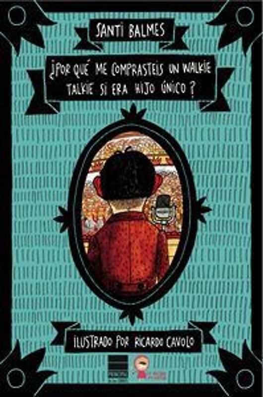 Por Qué Me Comprasteis Un Walkie Talkie Si Era Hijo Único?