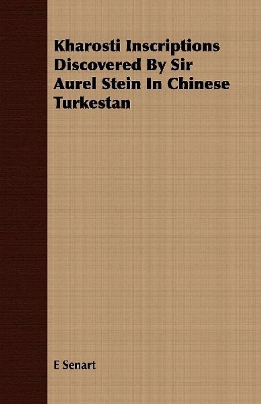 Kharosti Inscriptions Discovered By Sir Aurel Stein In Chinese Turkestan