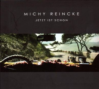 Michy Reincke - Jetzt ist schön