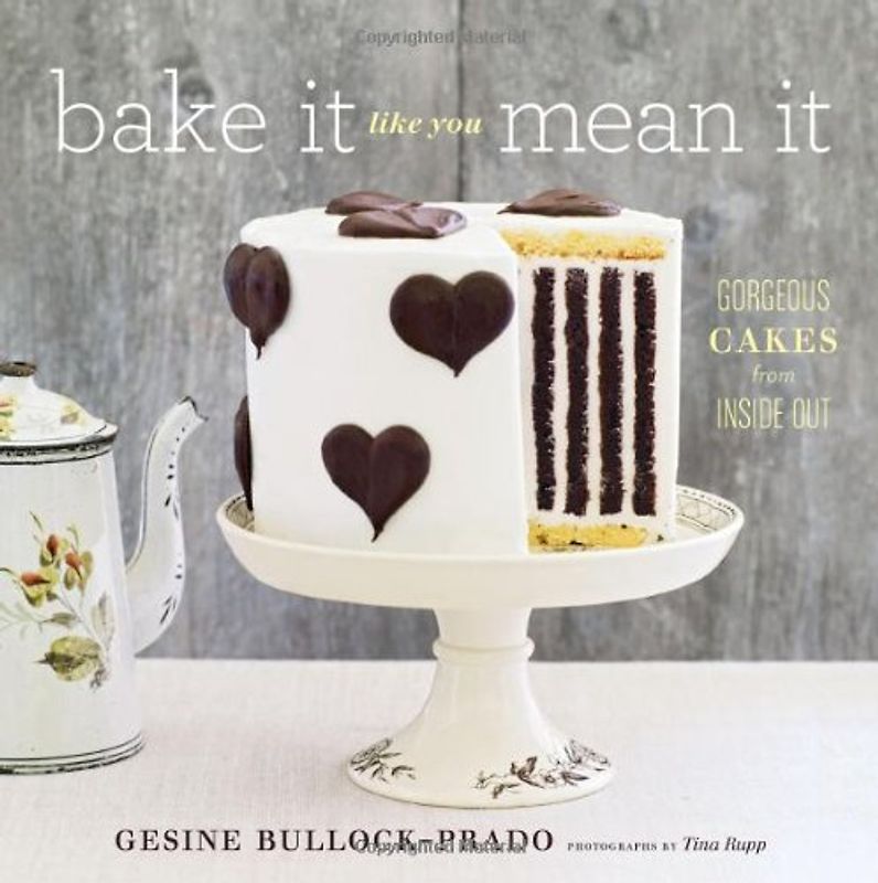 Bake it Like You Mean it - Bullock Prado, Gesine