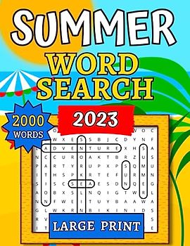 2023 Summer Word Search For Adults: Large Print Puzzle With Solutions For Teens & Seniors