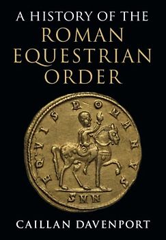 A History of the Roman Equestrian Order