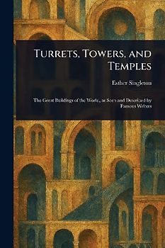 Turrets, Towers, and Temples