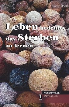 Leben bedeutet das Sterben zu lernen