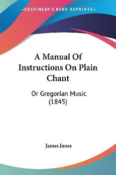 A Manual Of Instructions On Plain Chant