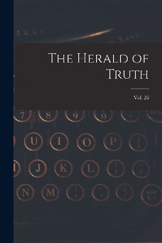 The Herald of Truth; Vol. 26