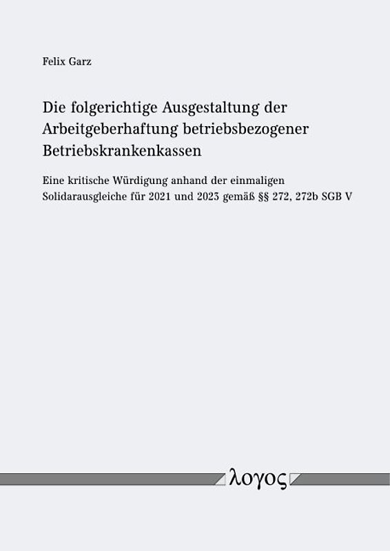 Die folgerichtige Ausgestaltung der Arbeitgeberhaftung betriebsbezogener Betriebskrankenkassen