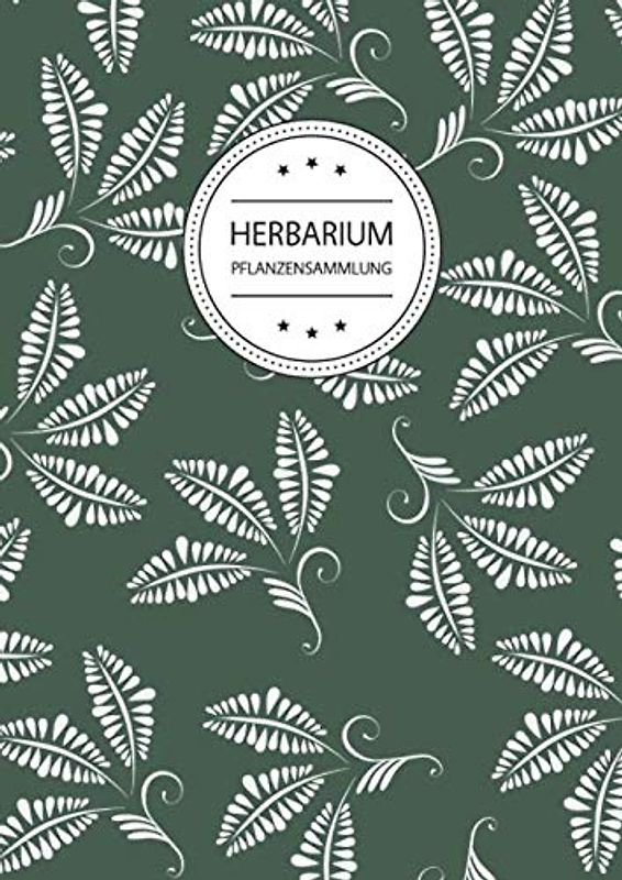 Herbarium Pflanzensammlung: Herbarium Leer A4 - Pflanzen Sammeln, Bestimmen, Aufbewahren - 110 Seiten Papier Weiß - Pflanzenbestimmung - Motiv: Blumen Blüten Muster Natur Grün