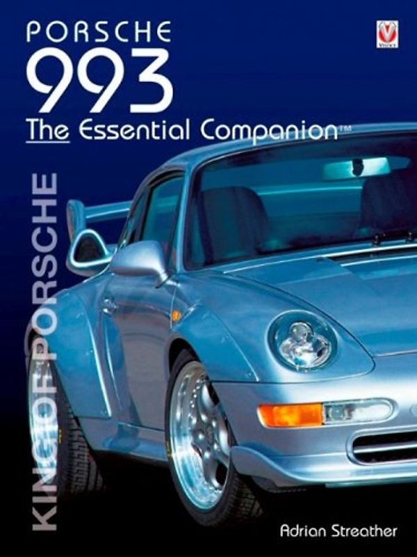 Porsche 993: The Essential Companion