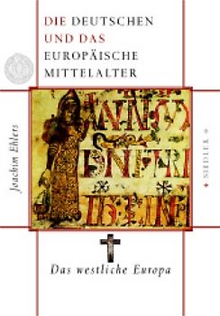 Die Deutschen und das europäische Mittelalter