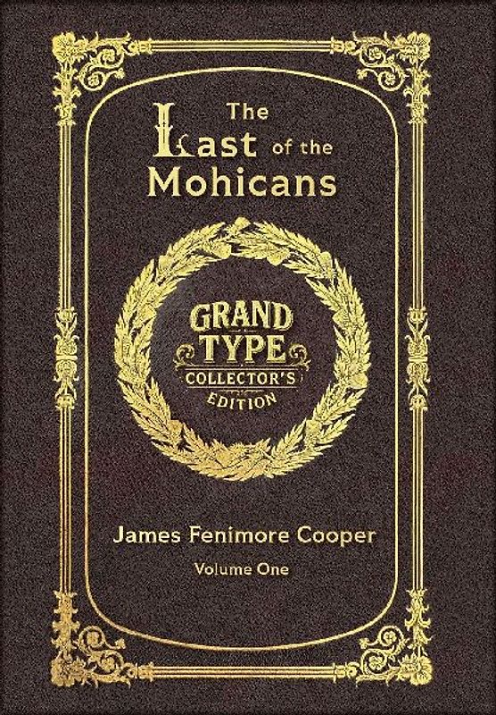 Large Print - The Last of the Mohicans, Volume 1 of 2 - Grand Type Collector's Edition - Matte Hardcover with Dust Jacket