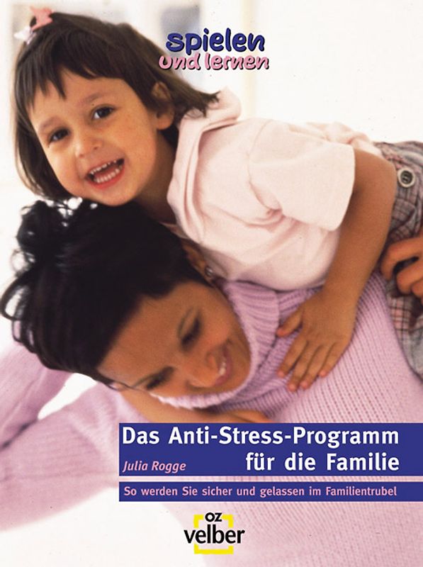 Das Anti-Stress-Programm für die Familie