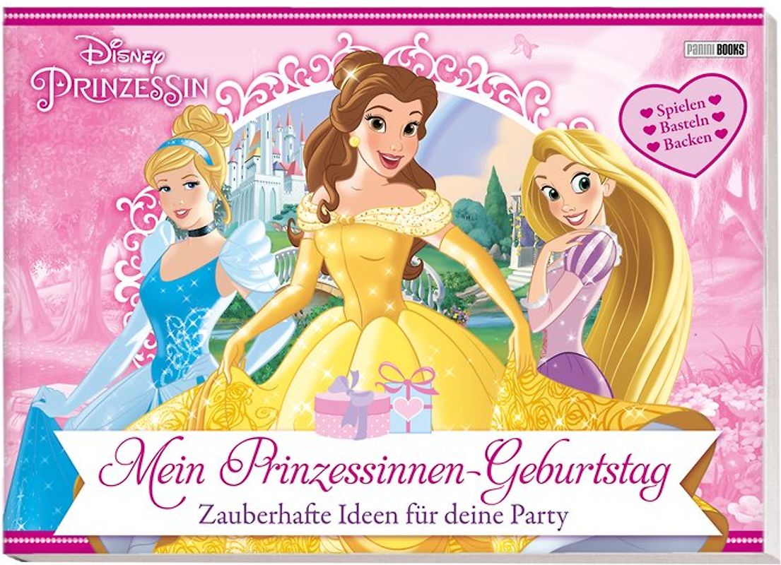 Disney Prinzessin: Mein Prinzessinnen-Geburtstag - Zauberhafte Ideen für deine Party