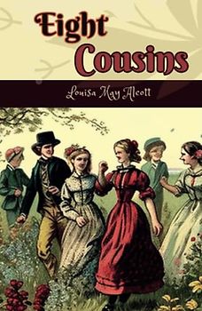 Eight Cousins Annotated