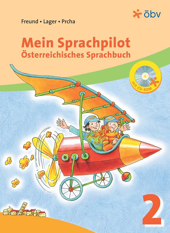 Mein Sprachpilot 2. Österreichisches Sprachbuch, Schülerbuch mit CD-ROM