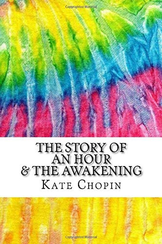 The Story of an Hour & The Awakening: Includes MLA Style Citations for Scholarly Articles, Peer-Reviewed and Critical Essays (Squid Ink Classics, Band 787)