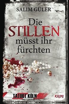 Die Stillen müsst ihr fürchten - Tatort Köln