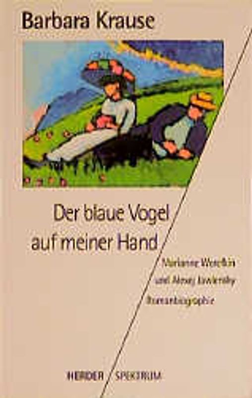 Der blaue Vogel in meiner Hand. Marianne Werefkin und Alexej Jawlensky - Romanbiografie