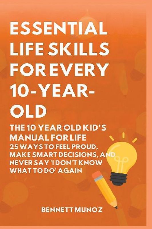 Essential Life Skills for Every 10-Year-Old