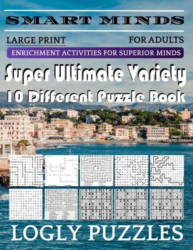 Smart Minds -Super Variety 10 Different Puzzle Games Book For Adults: Ultimate Variety Puzzles Large-Print Word Search, Word Maze .Word Spiral ,Word ... And Sudoku Easy , Medium And Hard volume 38