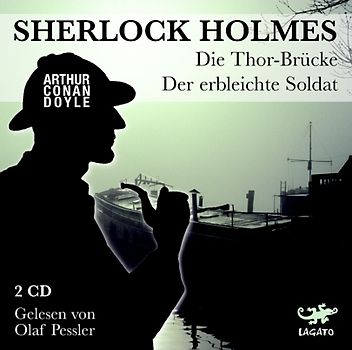Sherlock Holmes. Die Thor-Brücke / Der erbleichte Soldat