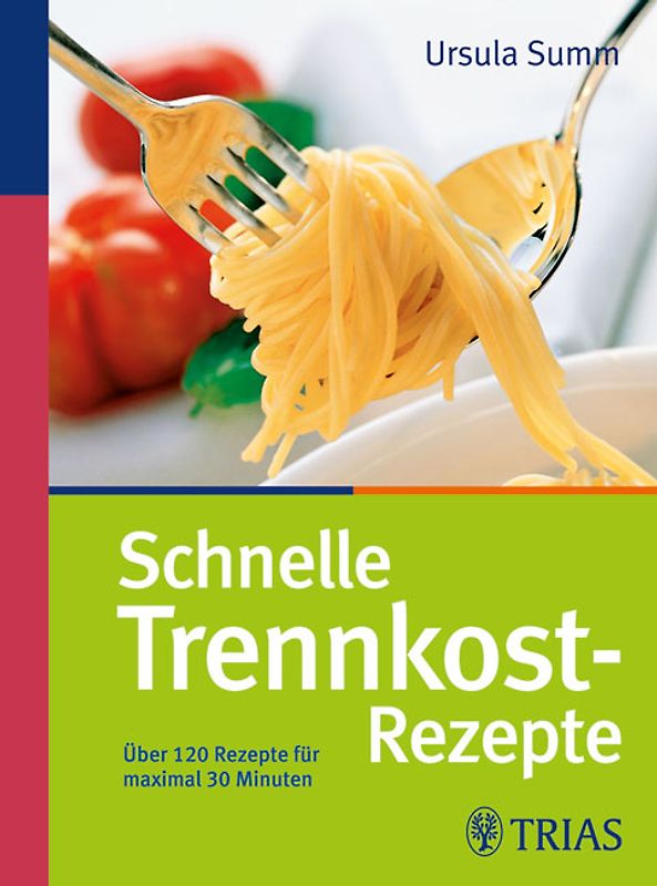 Schnelle Trennkostrezepte