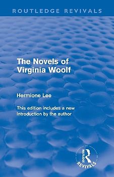 The Novels of Virginia Woolf (Routledge Revivals)