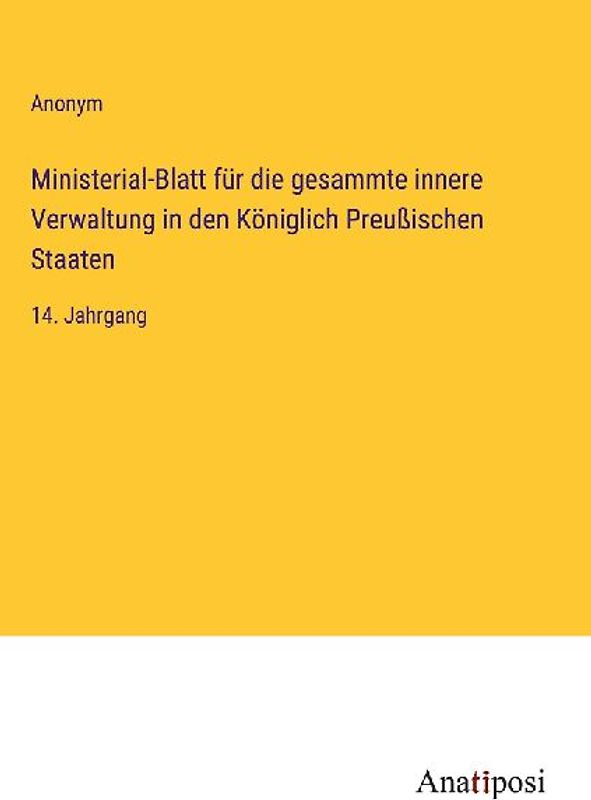 Ministerial-Blatt für die gesammte innere Verwaltung in den Königlich Preußischen Staaten