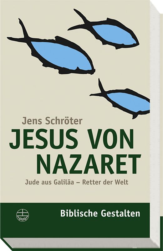 Jesus von Nazaret. Jude aus Galiläa - Retter der Welt