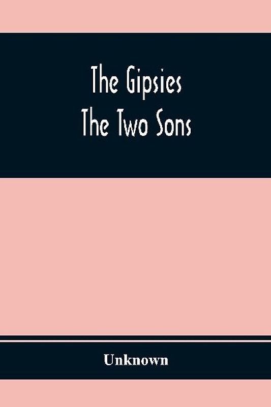 The Gipsies ; The Two Sons