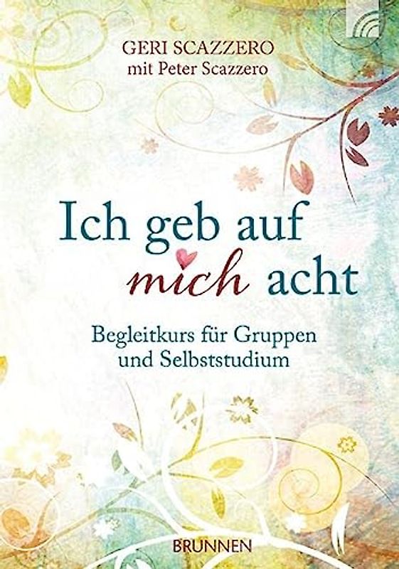 Ich geb auf mich acht: Begleitkurs für Gruppen und Selbststudium