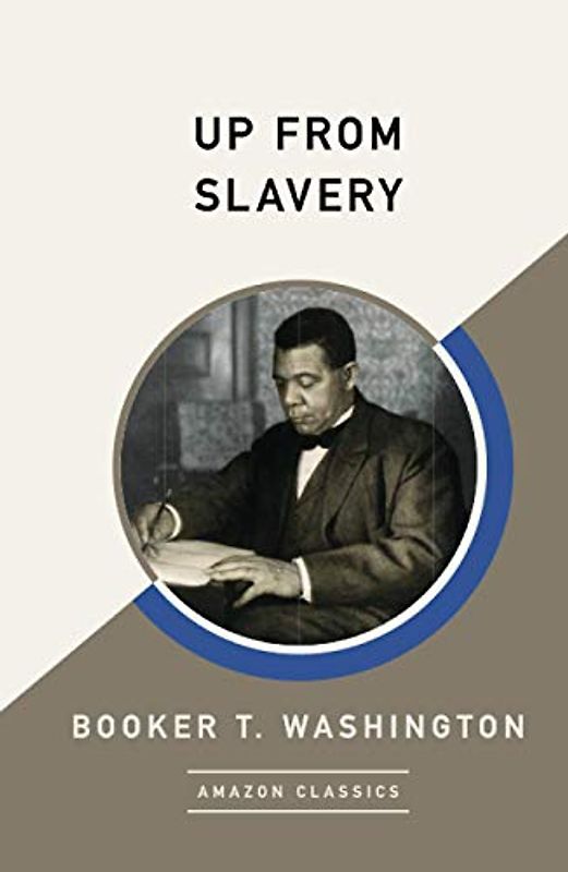 Up from Slavery (AmazonClassics Edition)