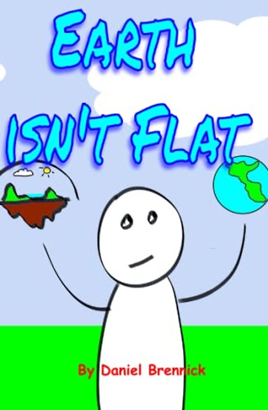 Earth isn't Flat: A Saturday morning rant about something I shouldn't have to explain to adults