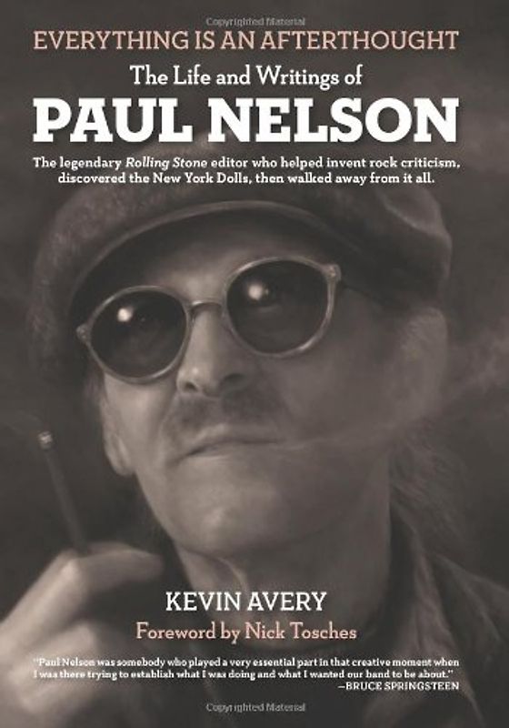 Everything Is an Afterthought: The Life and Writings of Paul Nelson - Kevin Avery