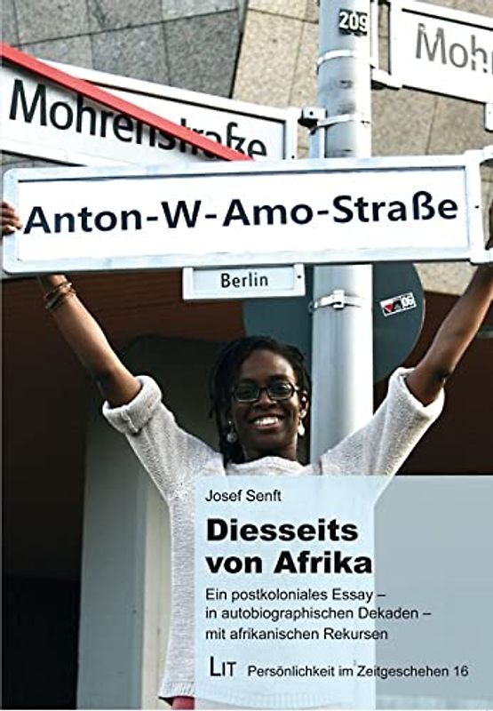 Diesseits von Afrika: Ein postkoloniales Essay - in autobiographischen Dekaden - mit afrikanischen Rekursen