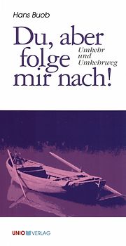 Du, aber folge mir nach!