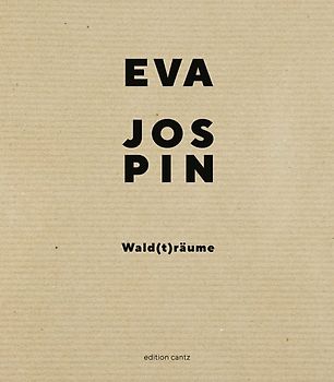 Eva Jospin – Wald(t)räume