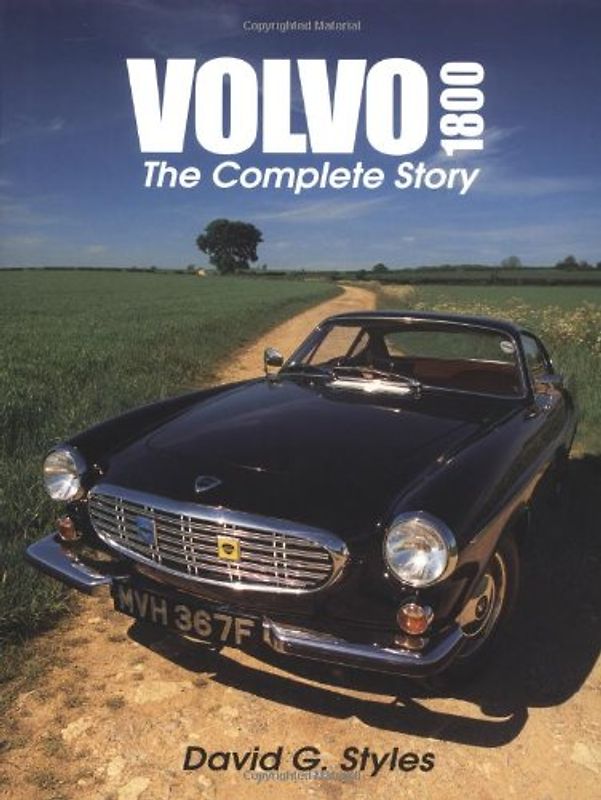 Volvo 1800: The Complete Story (Crowood AutoClassic) - David G. Styles