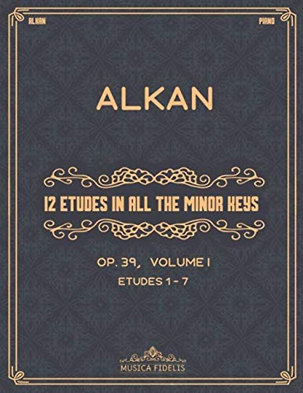 12 Etudes in All the Minor Keys (Op. 39): Volume I (Etudes 1-7) - Sheet music for piano