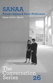 Kazuyo Sejima (SANAA). Hans Ulrich Obrist.The Conversation Series 26