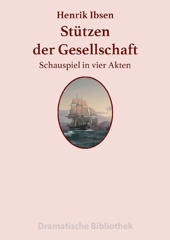 Dramatische Bibliothek / Stützen der Gesellschaft