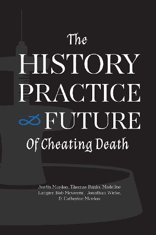 The History, Practice, and Future of Cheating Death