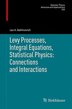 Levy Processes, Integral Equations, Statistical Physics: Connections and Interactions