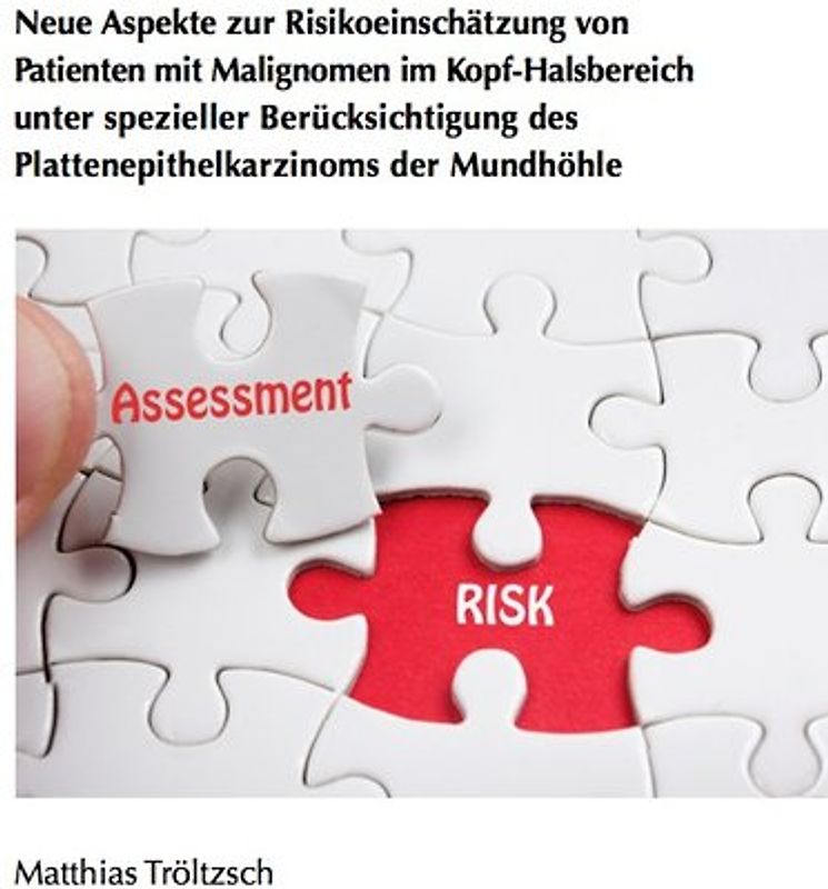 Neue Aspekte zur Risikoeinschätzung von Patienten mit Malignomen im Kopf- Halsbereich unter spezieller Berücksichtigung des Plattenepithelkarzinoms der Mundhöhle