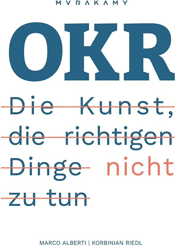 OKR - Die Kunst die richtigen Dinge nicht zu tun